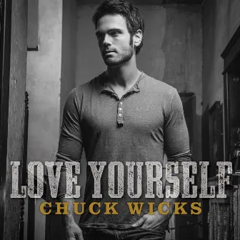 Love Yourself by Chuck Wicks