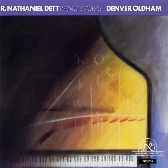 R. Nathaniel Dett: Piano Works by Denver Oldham