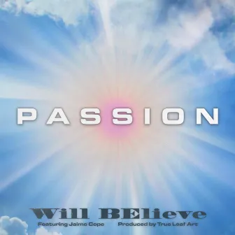 Passion by Will Believe