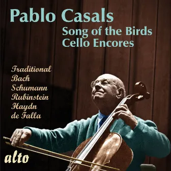 Pablo Casals: 'Song of the Birds' and Cello Encores by Pablo Casals