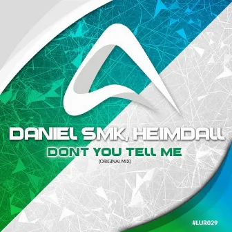 Dont You Tell Me by Daniel Smk