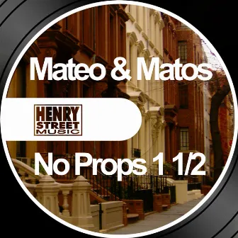 No Props 1 1/2 by Mateo & Matos