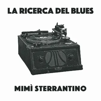 La ricerca del blues, vol 1 by Mimì Sterrantino