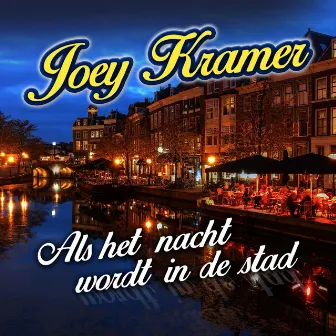 Als Het Nacht Wordt In De Stad by Joey Kramer