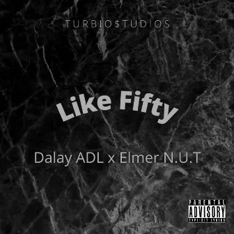 Like Fifty by Dalay ADL