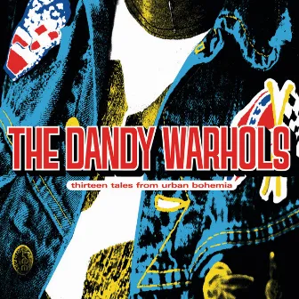 Thirteen Tales From Urban Bohemia by The Dandy Warhols