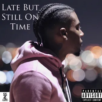 Late But Still On Time by Blaze Bar$