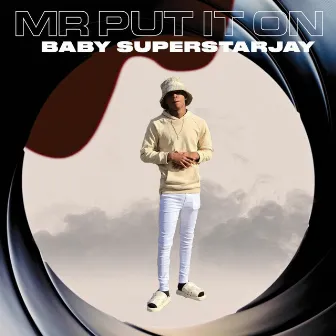 Mr Put It On (Radio Edit) by Baby Superstar Jay