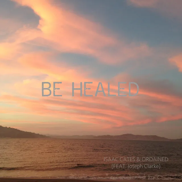 Be Healed