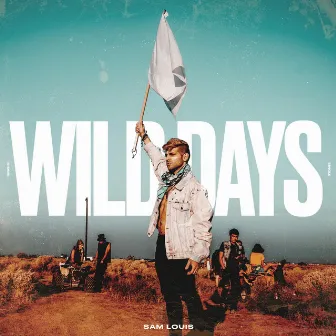 Wild Days by Sam Louis