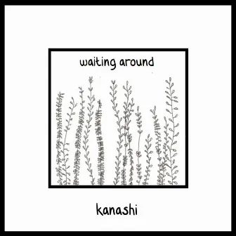 waiting around by Kanashi