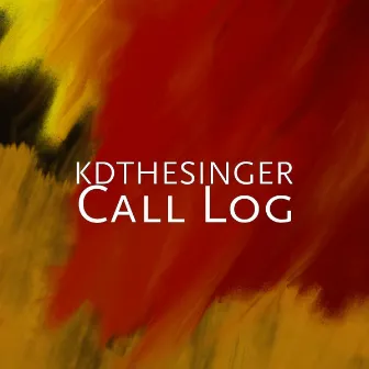 Call Log by KDtheSinger