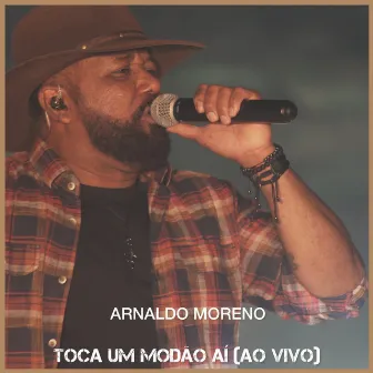 Toca Um Modão Aí (Ao Vivo) by Arnaldo Moreno