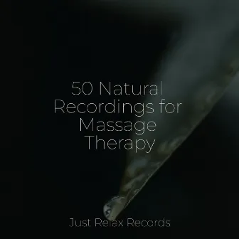 50 Natural Recordings for Massage Therapy by Sleep Music Lullabies