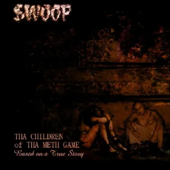 Children of tha Meth Game by Swoop