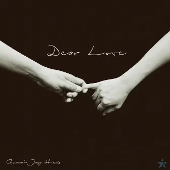 Dear Love by Quanah Jay Hicks