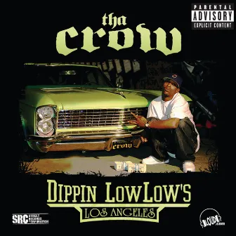 Dippin Low Low's by The Crow