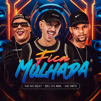 Fica Molhada by MC Nito