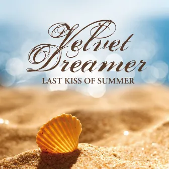 Last Kiss of Summer by Velvet Dreamer