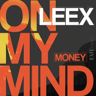 Money (On My Mind) by LEEX