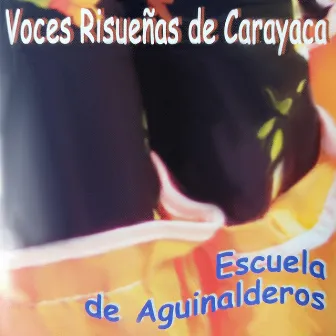 Escuela de Aguinalderos, Vol. I by Voces Risueñas de Carayaca