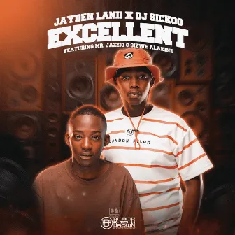 Excellent (feat. Mr JazziQ & Sizwe Alakine) by Jayden Lanii