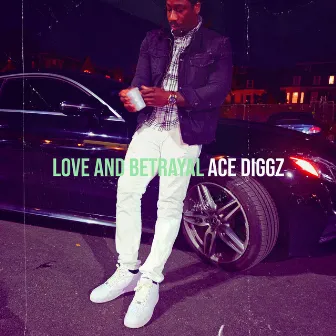 Love and Betrayal by Ace Diggz