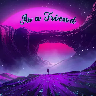 As a Friend by DarkNightDie