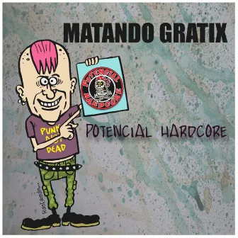 Potencial Hardcore by Matando Gratix