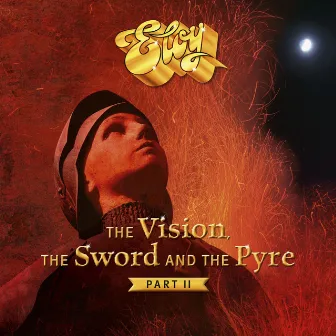 The Vision, the Sword and the Pyre, Pt. 2 by Eloy