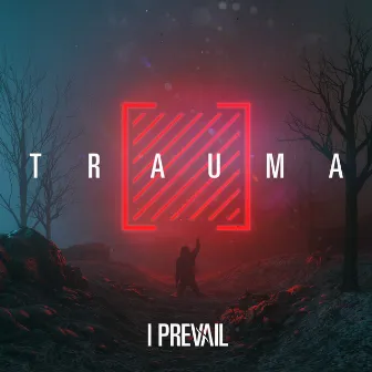 TRAUMA by I Prevail