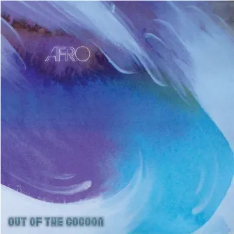 Out of the Cocoon by Afro