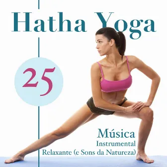 Hatha Yoga - Música Instrumental Relaxante (e Sons da Natureza) by Meditation Relax Club feat. Yoga Music Academy