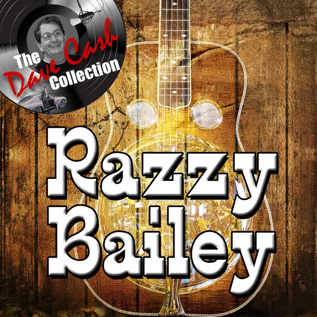 Razzy Bailey - [The Dave Cash Collection]