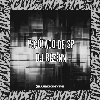 PICOTADO de SP by DJ Rgzinn