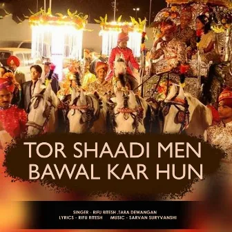 Tor Shaadi Men Bawal Kar Hun by 