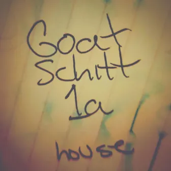 Goat Schitt 1a by House