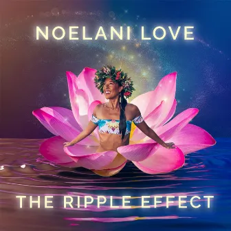 The Ripple Effect by Noelani Love