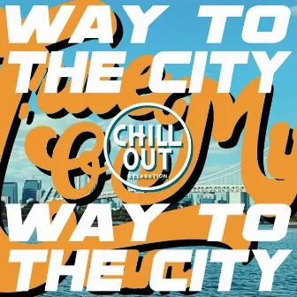 WAY TO THE CITY by COOKIE CRUNCH