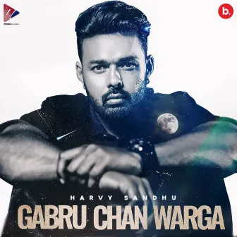 Gabru Chan Warga by Harvy Sandhu