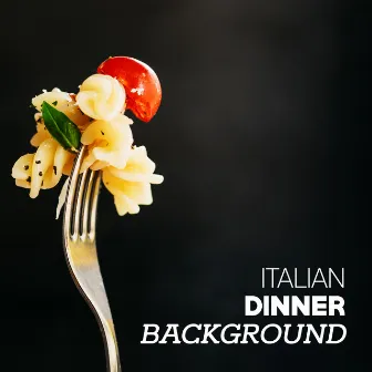 Italian Dinner Background: Relaxing Music for Restaurants, Italian Vibe Easy Listening Jazz by Romantic Candlelight Dinner Jazz Zone