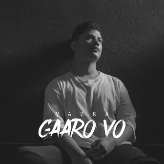 Gaaro Vo by VaZra