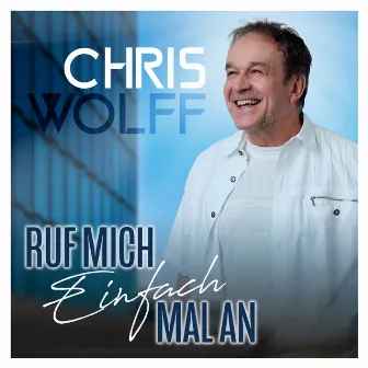 Ruf mich einfach mal an by Chris Wolff