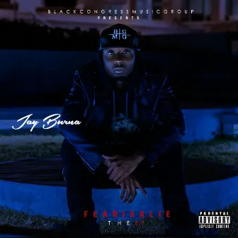 Fear Is A Lie by Jay Burna