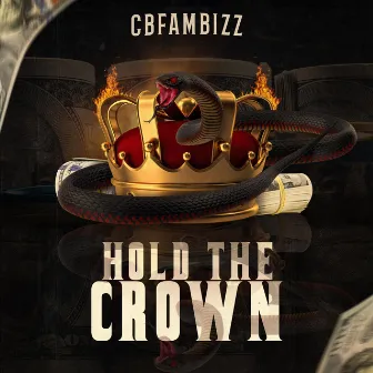 Hold the Crown by CB Fam Bizz