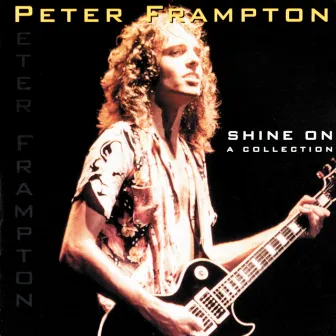 Shine On - A Collection by Peter Frampton