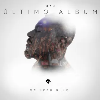 MEU ÚLTIMO ÁLBUM by Mc Nego Blue