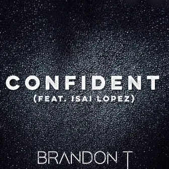 Confident by Brandon T