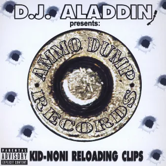 Kid-Noni Reloading Clips by D.J. Aladdin