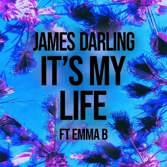 It's my life by James Darling